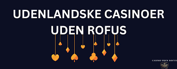 Find de Bedste Online Casinoer Uden ROFUS Find de Bedste Online Casinoer Uden ROFUS