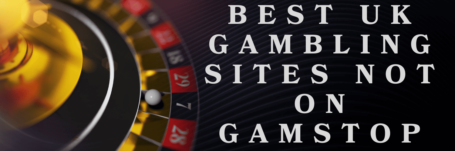 Gambling Sites Not with GamStop A Comprehensive Guide -1492897417